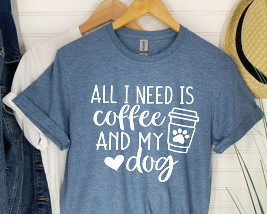 All I Need Is Coffee And My Dog PNG