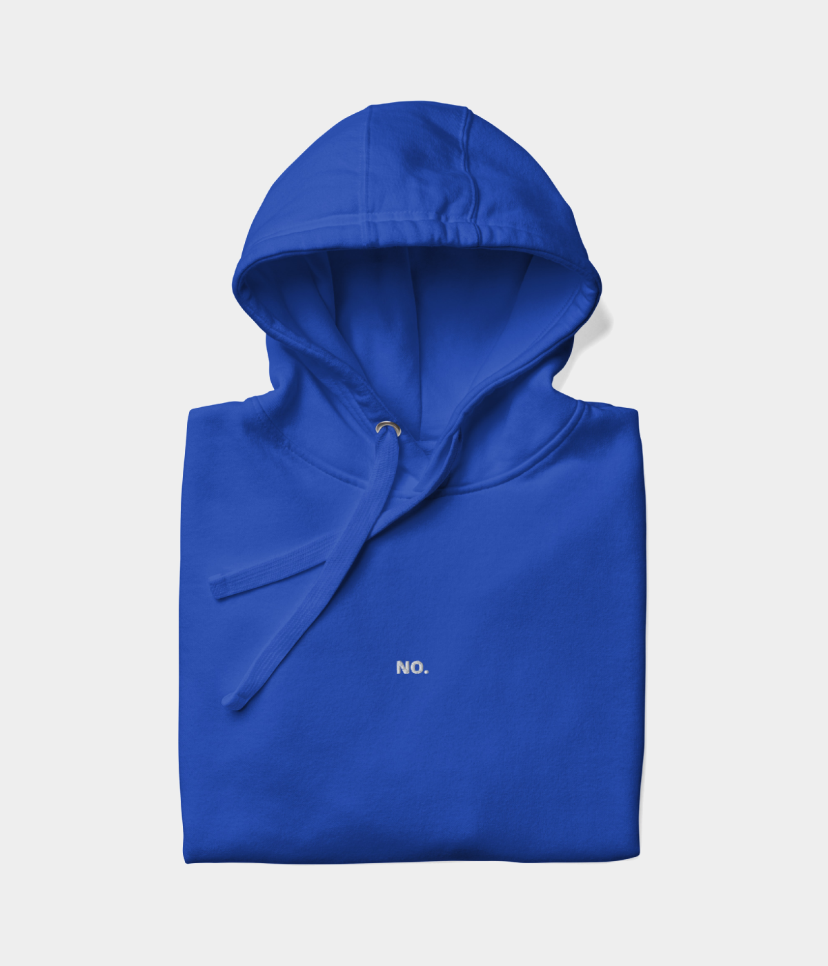 NO HOODIE.