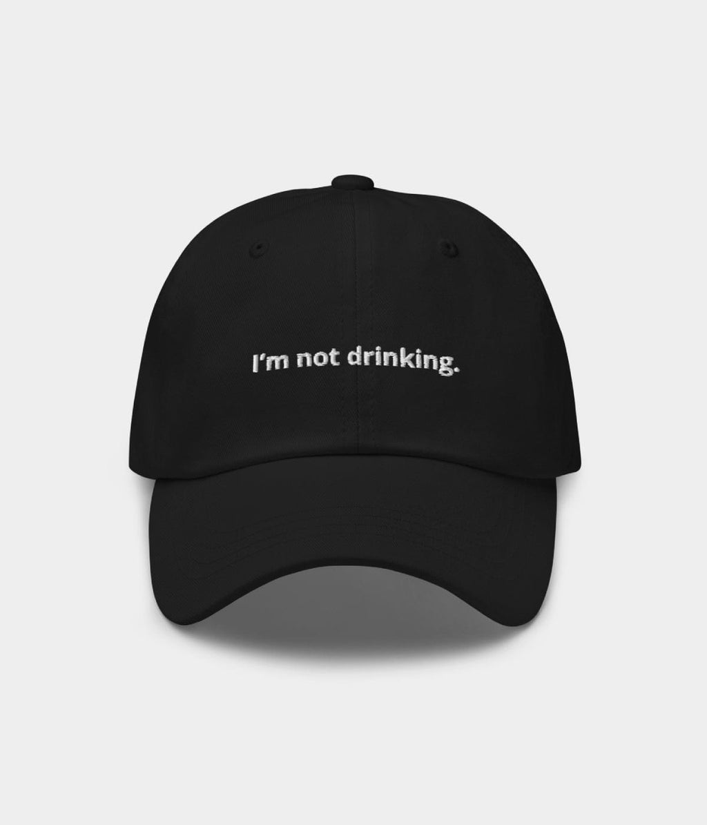 NOT DRINKING.