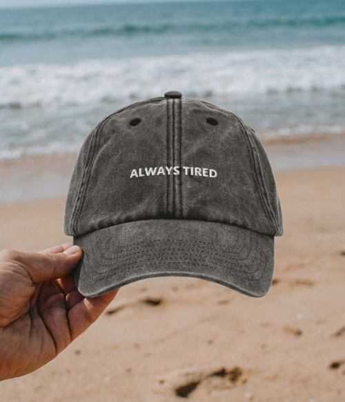 ALWAYS TIRED.