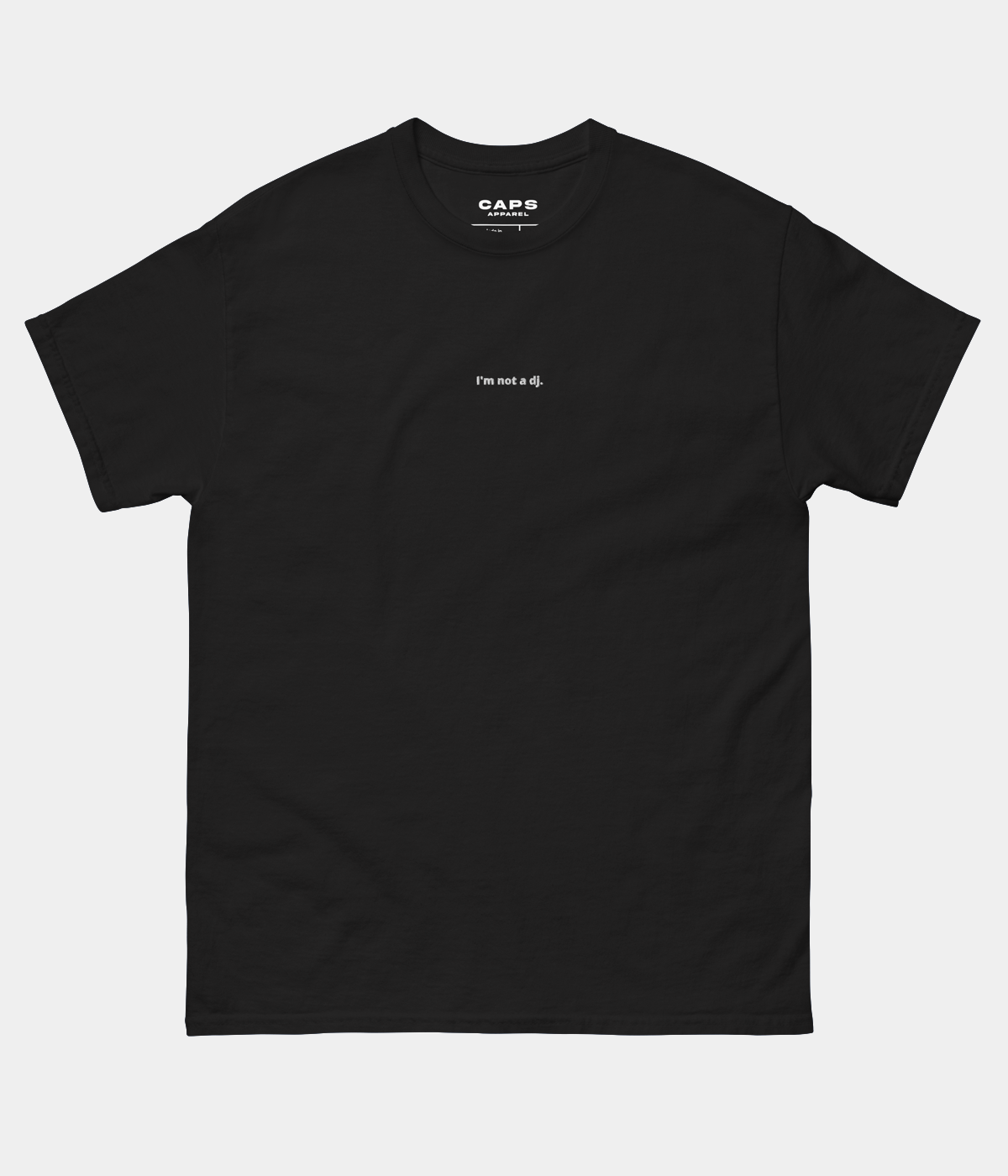 NOT A DJ TEE.