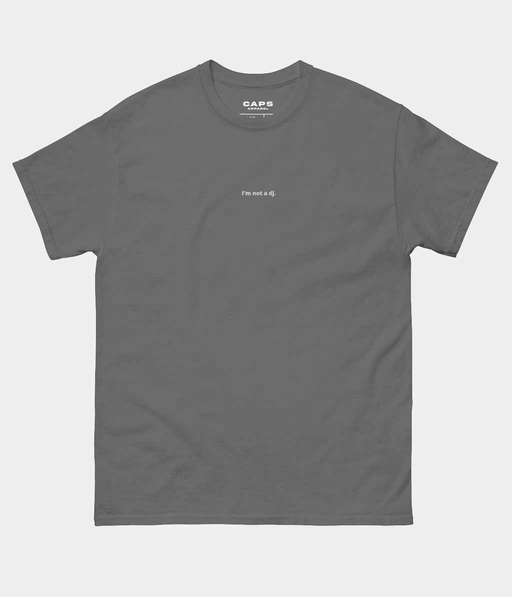 NOT A DJ TEE.