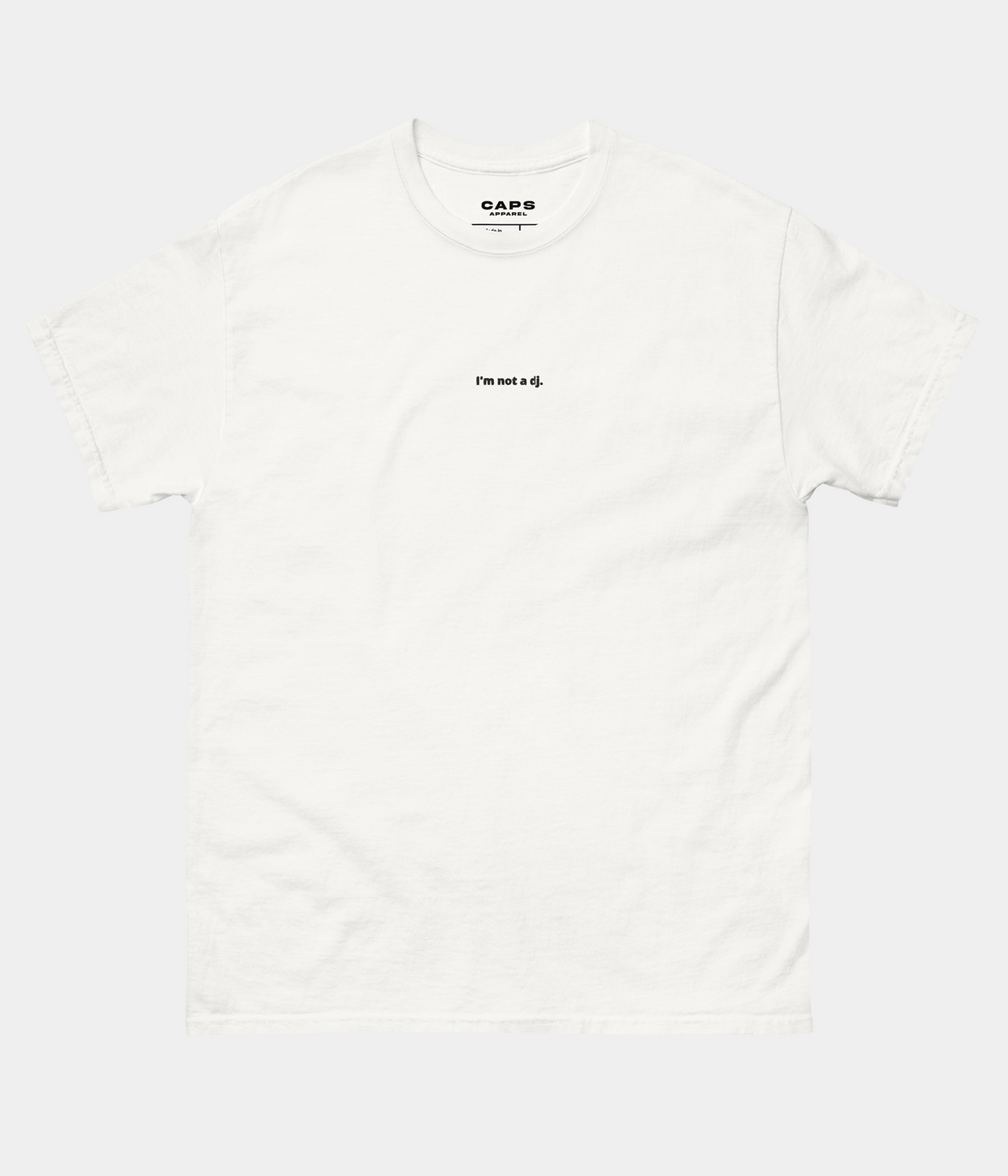NOT A DJ TEE.